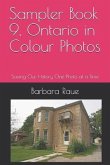 Sampler Book 9, Ontario in Colour Photos: Saving Our History One Photo at a Time