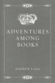 Adventures Among Books (eBook, ePUB)