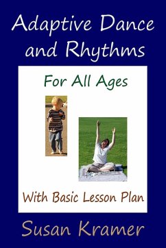 Adaptive Dance and Rhythms For All Ages With Basic Lesson Plan - Kramer, Susan