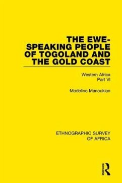 The Ewe-Speaking People of Togoland and the Gold Coast - Manoukian, Madeline