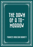 The Dawn of a To-morrow (eBook, ePUB)