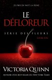 Le Défloreur (des Fleurs, #1) (eBook, ePUB)