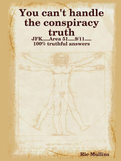 You can't handle the conspiracy truth - Mullins, Ric