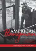 American Hangman: Msgt. John C. Woods: The United States Army's Notorious Executioner in World War II and Nürnberg