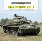 M24 Chaffee, Vol. 1: American Light Tank in World War II, Korea and Vietnam M24 Chaffee, Vol. 1: American Light Tank in World War II, Korea and Vietnam