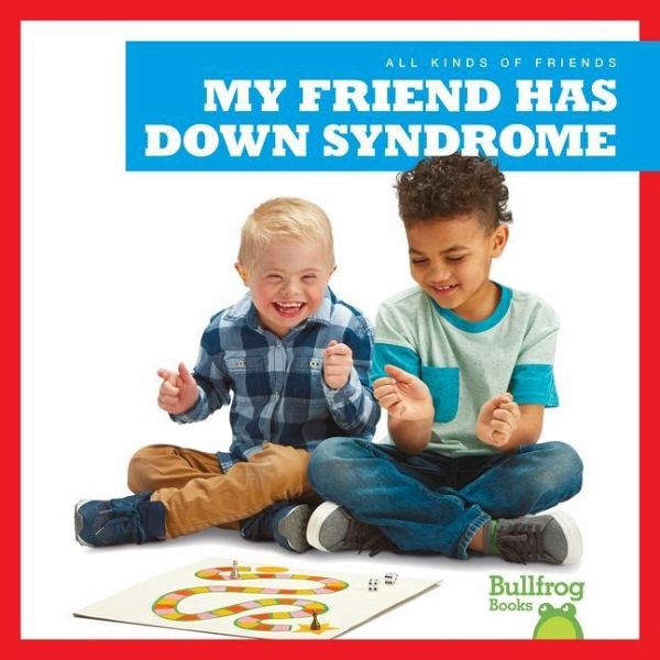 My Friend Has Down Syndrome My Friend Has Down Syndrome