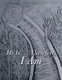 He Is ... Therefore, I Am