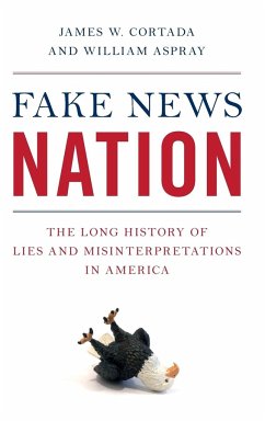 Fake News Nation - Cortada, James W.; Aspray, William