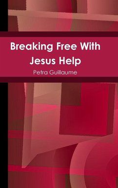 Breaking Free With Jesus Help - Guillaume, Petra