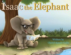 Isaac the Elephant: Volume 2 - Golke, Cheryl Sperry