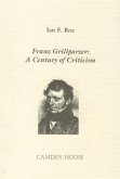 Franz Grillparzer: A Century of Criticism