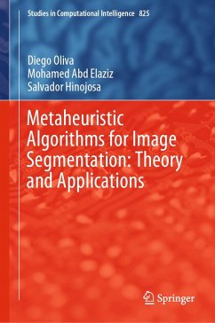 Metaheuristic Algorithms for Image Segmentation: Theory and Applications (eBook, PDF) - Oliva, Diego; Abd Elaziz, Mohamed; Hinojosa, Salvador