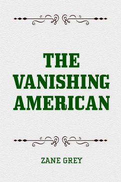 The Vanishing American (eBook, ePUB) - Grey, Zane