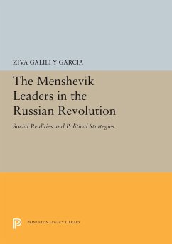 The Menshevik Leaders in the Russian Revolution - Galili, Ziva