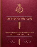Dinner at the Club: 100 Years of Stories and Recipes from South Philly's Palizzi Social Club