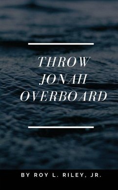 Throw Jonah Overboard - Riley, Roy L.