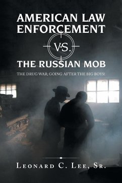 American Law Enforcement Vs. the Russian Mob - Lee Sr., Leonard C.