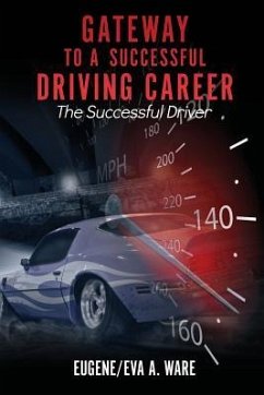 Gateway to A Successful Driving Career - Ware, Eugene/Eva a.