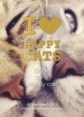I Love Happy Cats