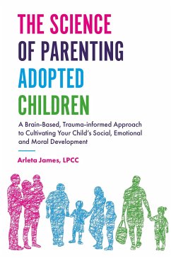 The Science of Parenting Adopted Children - James, Arleta