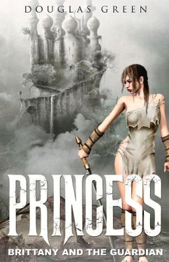 Princess Brittany Stephens and the Guardian: Volume 1 - Green, Douglas