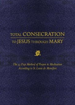 Total Consecration to Jesus Thru Mary - Montfort, Louis De