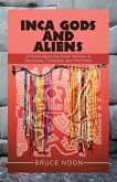 Inca Gods and Aliens: A Novel About the Incan Journey of Discovery, Conquest, and the Future
