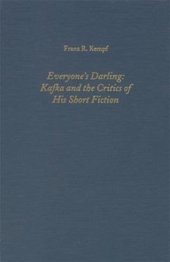Everyone's Darling: Kafka and the Critics of His Short Fiction - Kempf, Franz