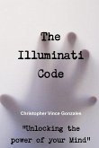 The Illuminati Code &quote;Unlocking the power of your Mind&quote;