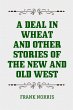 A Deal in Wheat and Other Stories of... - Bild 1