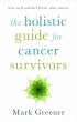The Holistic Guide for Cancer Survivors... - Bild 1