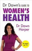 Dr Dawn's Guide to Women's Health (eBook, ePUB)