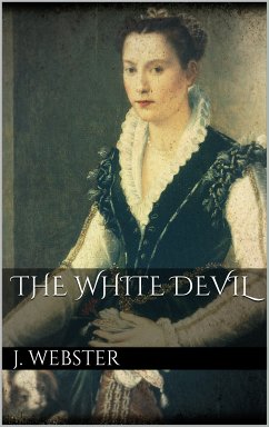 The White Devil (eBook, ePUB) - Webster, John