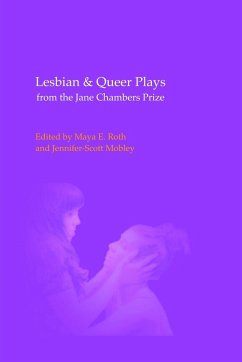 Lesbian & Queer Plays from the Jane Chambers Prize - Roth, Maya E.; Mobley, Jennifer-Scott