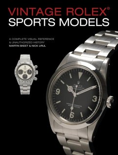 Vintage Rolex Sports Models, 4th Edition: A Complete Visual Reference & Unauthorized History - Skeet, Martin; Urul, Nick