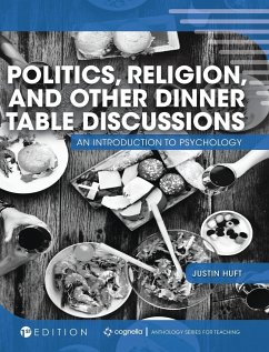 Politics, Religion, and Other Dinner Table Discussions - Huft, Justin