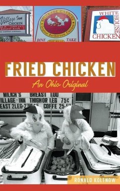 Barberton Fried Chicken: An Ohio Original - Koltnow, Ronald