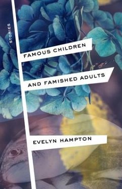 Famous Children and Famished Adults: Stories - Hampton, Evelyn