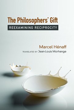 The Philosophers' Gift: Reexamining Reciprocity - Hénaff, Marcel