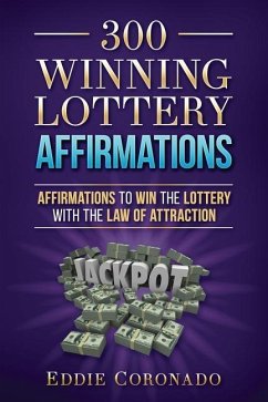 300 Winning Lottery Affirmations: Affirmations to Win the Lottery with the Law of Attraction - Coronado, Eddie