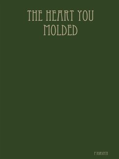 The heart you molded - Horvath, P.