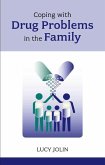 Coping with Drug Problems in the Family (eBook, ePUB) Coping with Drug Problems in the Family (eBook, ePUB)