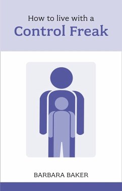 How to Live with a Control Freak (eBook, ePUB) - Baker, Barbara