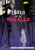 Blanca sin su Tonalli (eBook, ePUB)