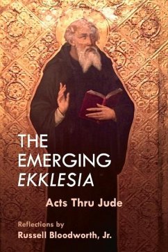 The Emerging Ekklesia: Acts Thru Jude Volume 1 - Bloodworth, Russell