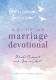 Love Is Patient, Love Is Kind: A Christian Marriage Devotional