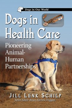 Dogs in Health Care - Schilp, Jill Lenk