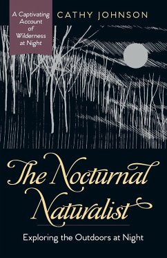 The Nocturnal Naturalist - Johnson, Cathy A.