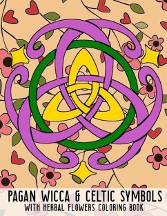 Pagan Wicca & Celtic Symbols: With Herbal Flowers Coloring Book Fun Activity For Adults And Kids Large Size - Journal, New Age Wicca