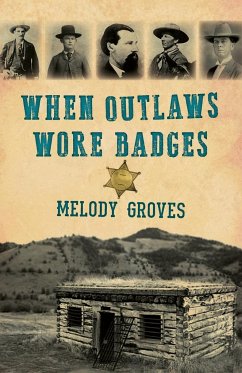 When Outlaws Wore Badges - Groves, Melody